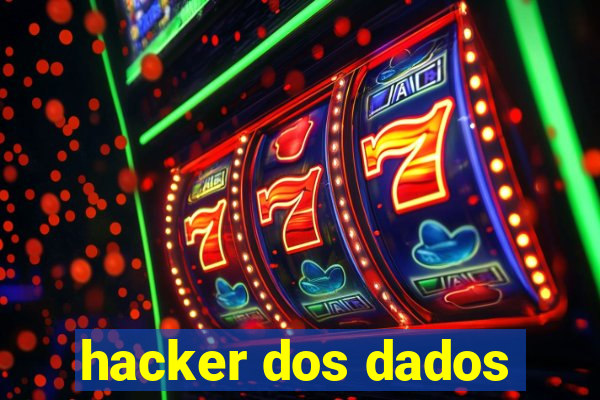 hacker dos dados